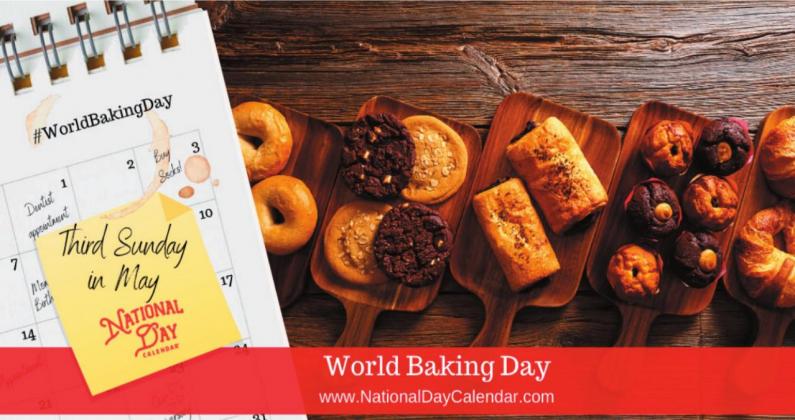 Tuesday, May 17 is National... World Baking Day
